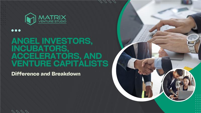 Difference Between Angel Investors, Incubators, Accelerators, and Venture Capitalists